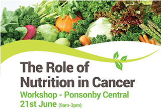 The Role of Nutrition in Cancer workshop - Ponsonby Central, 21 June